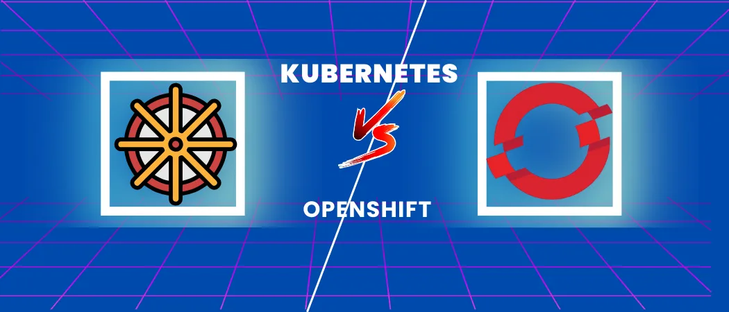 Kubernetes vs OpenShift
