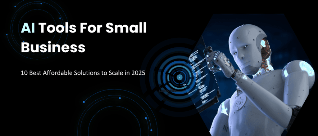 AI Tools For Small Business : 10 Best Affordable Solutions to Scale in ...