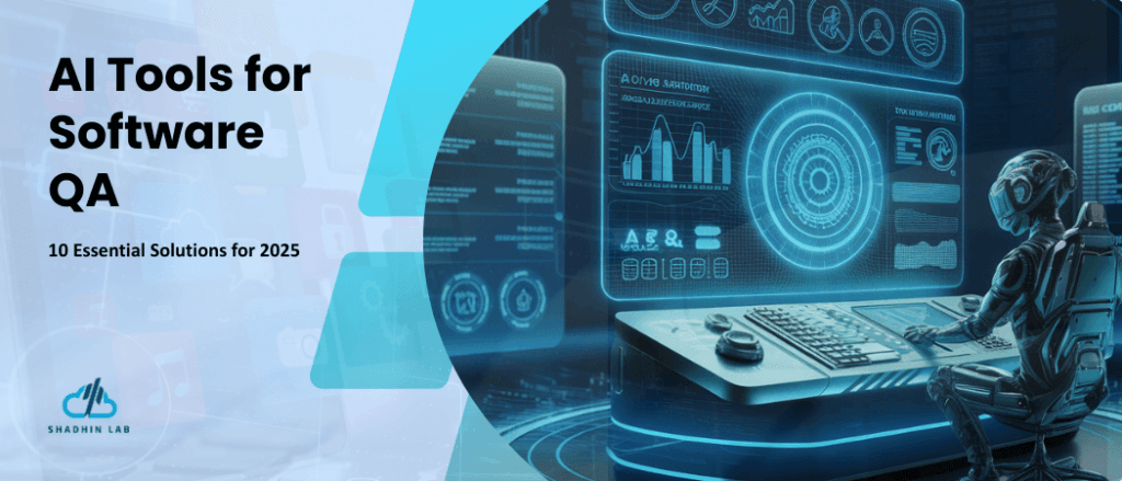 AI Tools for Software QA: 10 Essential Solutions for 2025 - Shadhin Lab ...