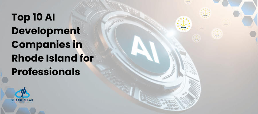 Top 10 AI Development Companies in Rhode Island for Business
