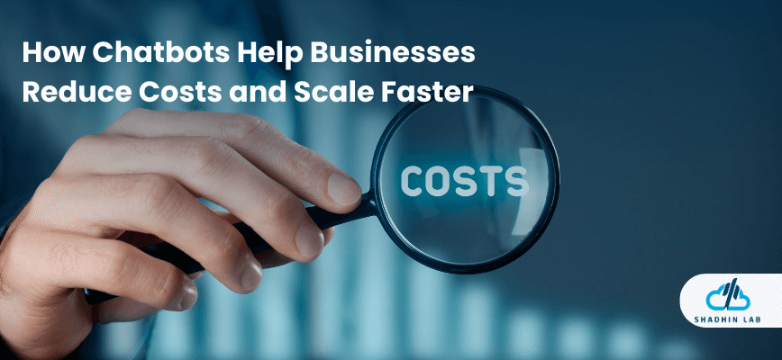 Chatbots Reduce Business Costs