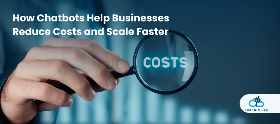 Chatbots Reduce Business Costs