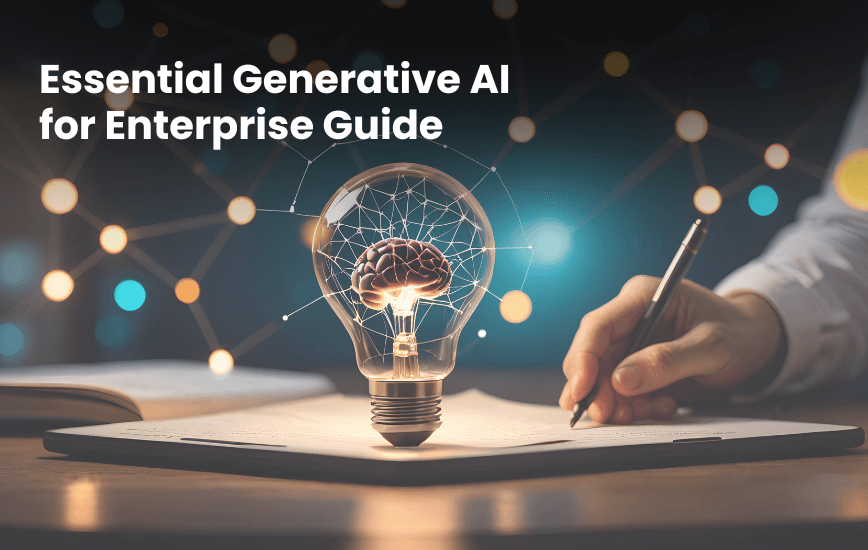 Essential Generative AI for Enterprise Guide